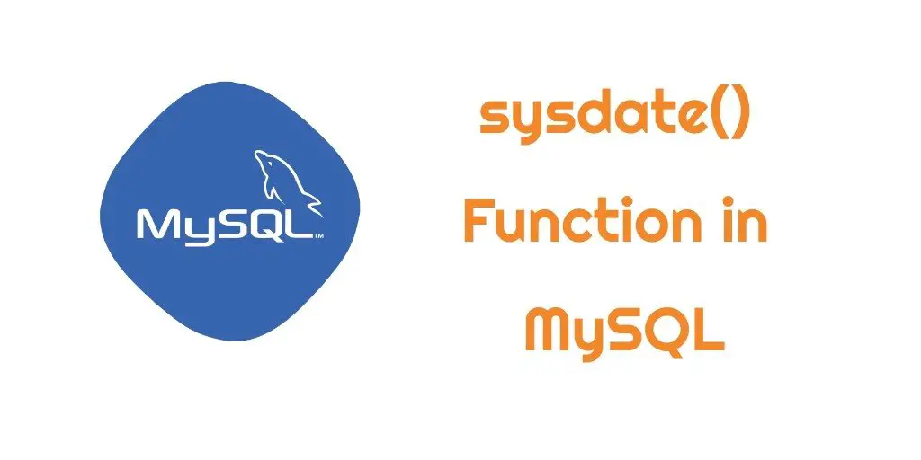 MySQL SYSDATE() Function with Example