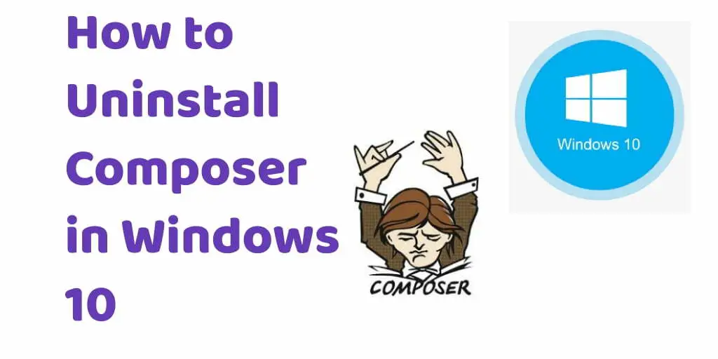 How to Uninstall Composer in Windows 10/11