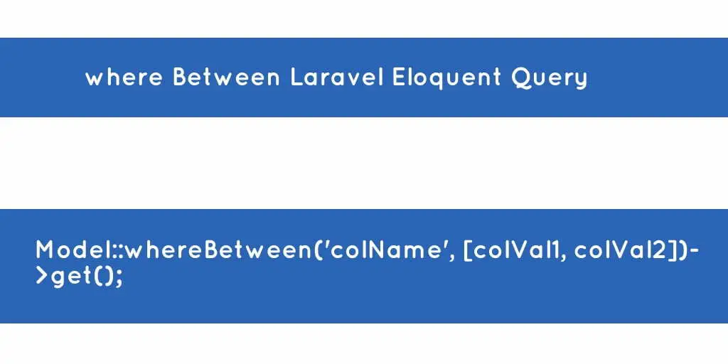 Laravel Eloquent whereBetween() Query