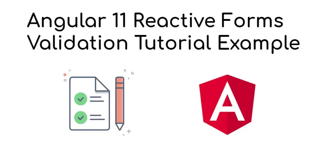 Angular 11 Reactive Forms Validation Tutorial Example