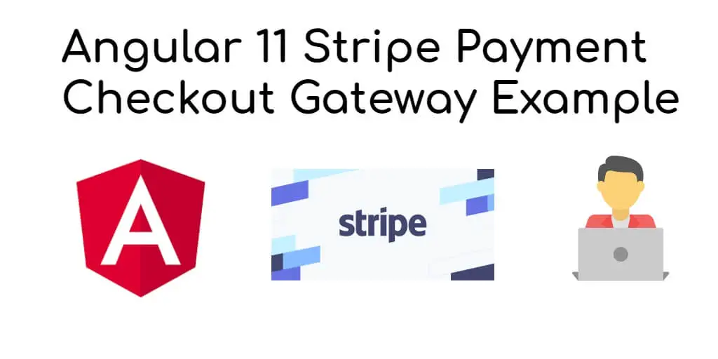 Angular 12/11 Stripe Payment Checkout Gateway Example