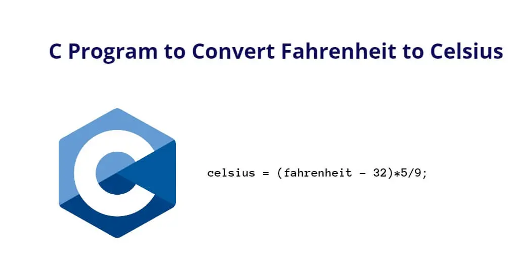 C Program to Convert Fahrenheit to Celsius