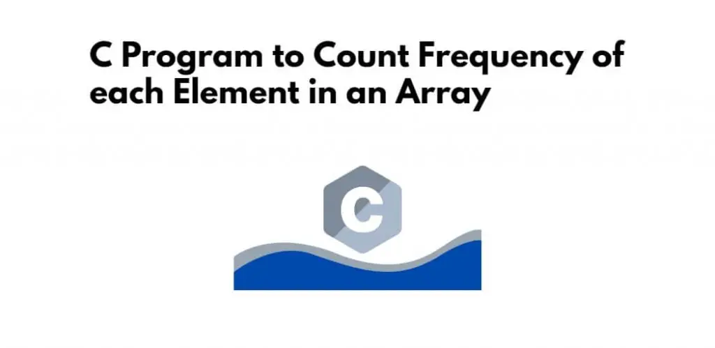 C Program to Count Frequency of each Element in an Array