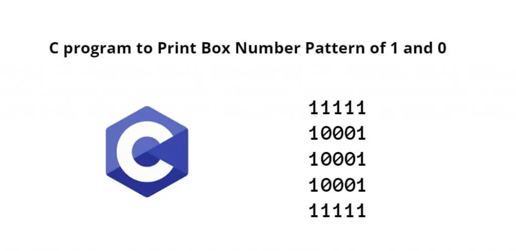 C Program to Print Box Number Pattern of 1 and 0