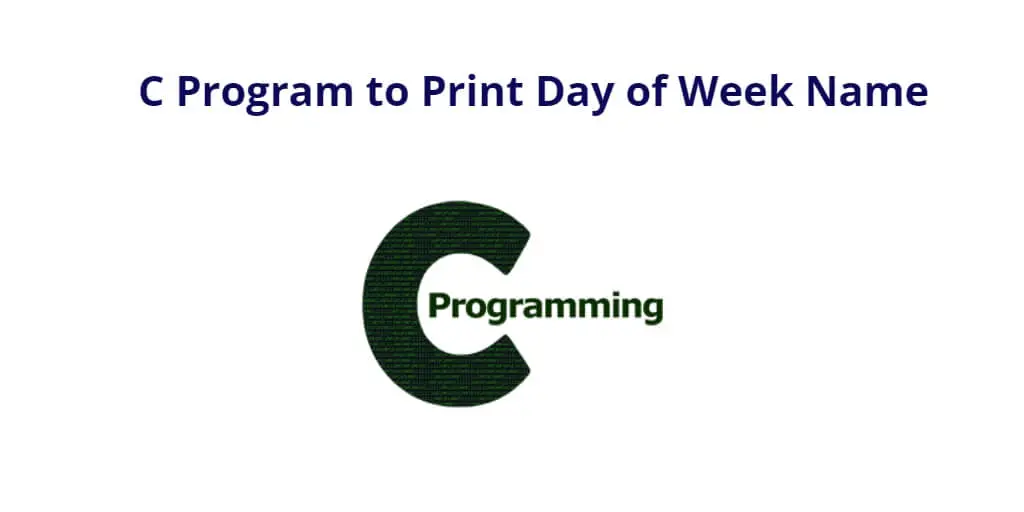 C Program to Print Day of Week Name