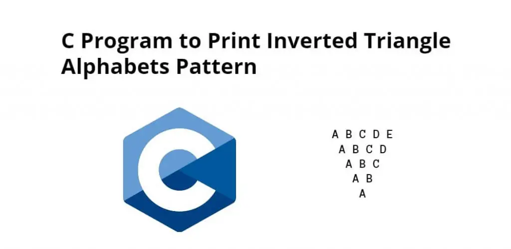 C Program to Print Inverted Triangle Alphabets Pattern