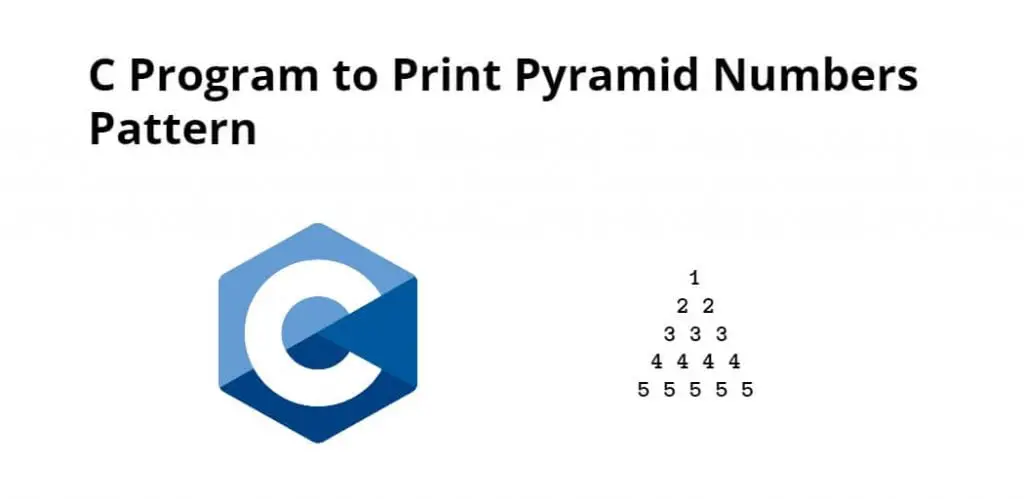 C Program to Print Pyramid Numbers Pattern