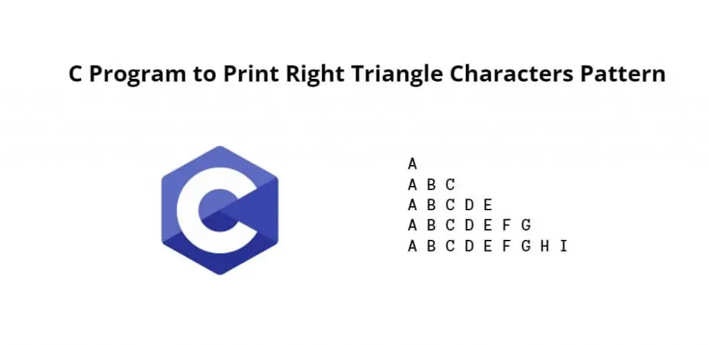 C Program to Print Right Triangle Characters Pattern