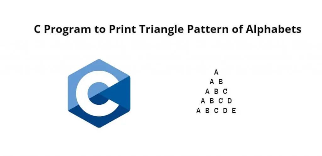 C Program to Print Triangle Pattern of Alphabets