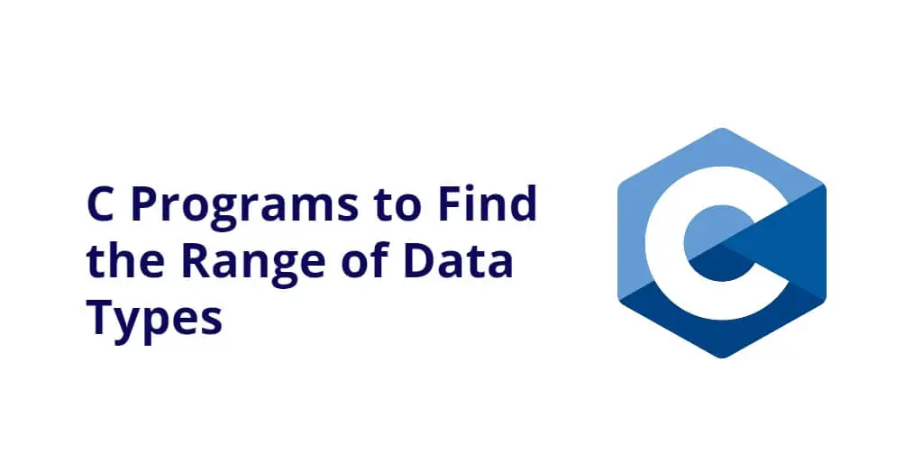 C Programs to Find the Range of Data Types