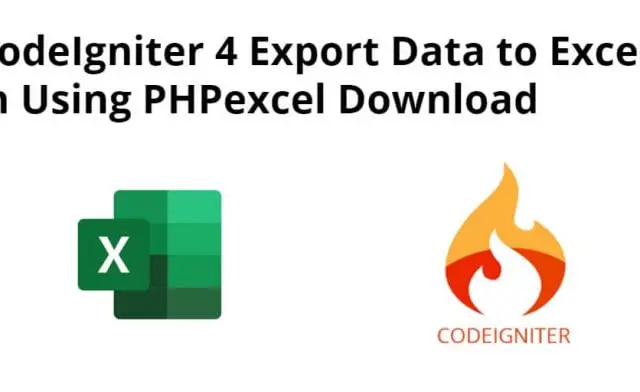 CodeIgniter 4 Export Data to Excel or CSV Using PHPexcel & Download