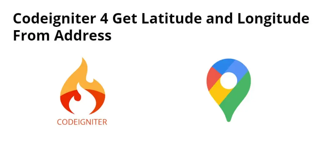 How to get latitude and longitude from address in Codeigniter 4