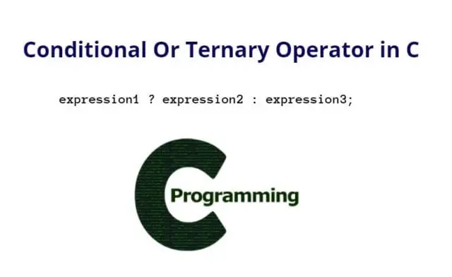 Conditional Operator in C ( ?: ) with Example