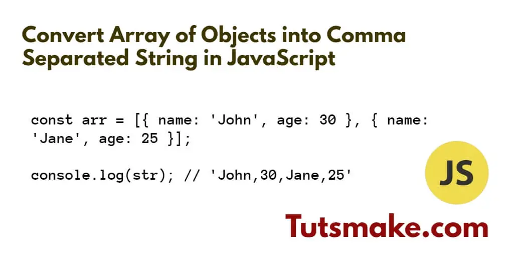 Convert Array of Objects into Comma Separated String in JavaScript