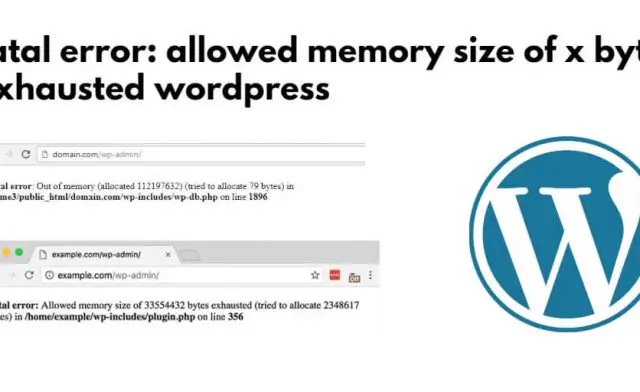 WordPress Fatal error: allowed memory size of X bytes exhausted