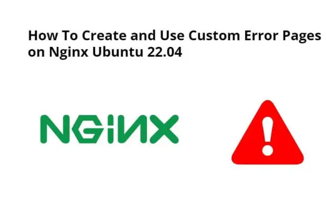 How To Create Custom Error Pages Nginx Ubuntu 22.04