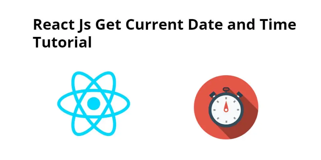 React Js Get Current Date and Time Tutorial