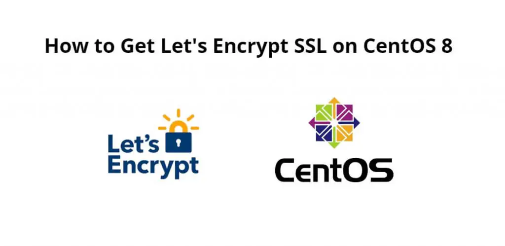 How to Get Let’s Encrypt SSL on CentOS 8