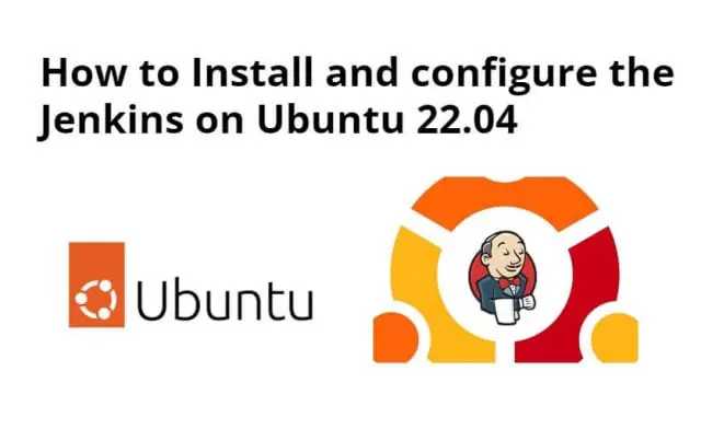 How to Install and configure the Jenkins on Ubuntu 22.04