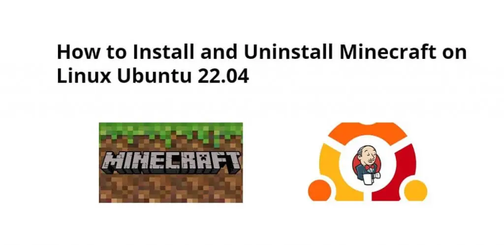 How to Install and Uninstall Minecraft on Linux Ubuntu 22.04