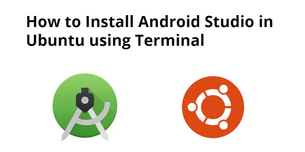 How to Install Android Studio in Ubuntu using Terminal