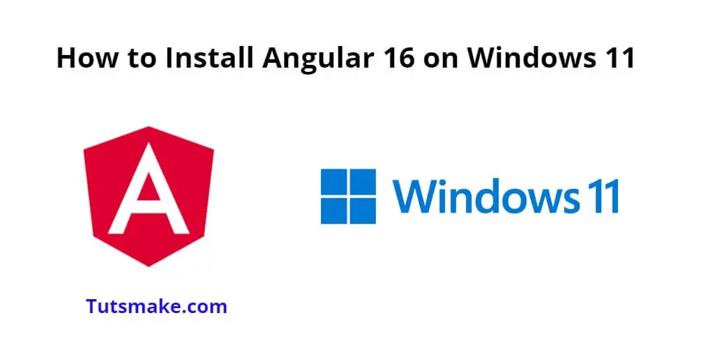 How to Install Angular 16 on Windows 11