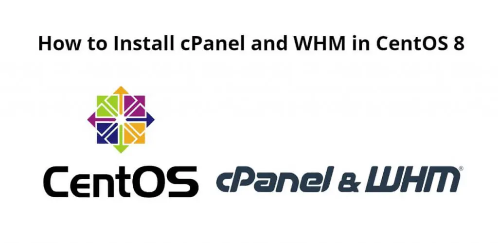 How to Install cPanel and WHM in CentOS 8