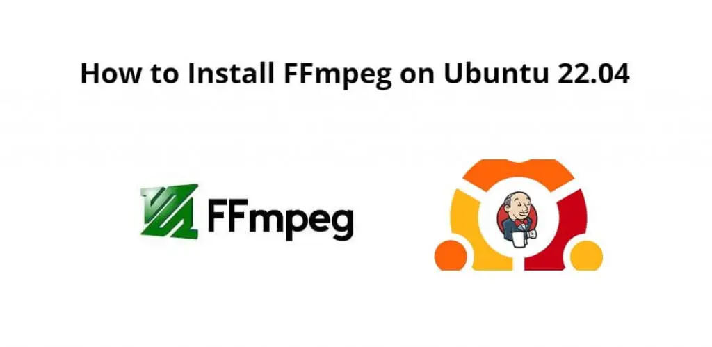 Install FFmpeg Ubuntu 22.04 Command Line