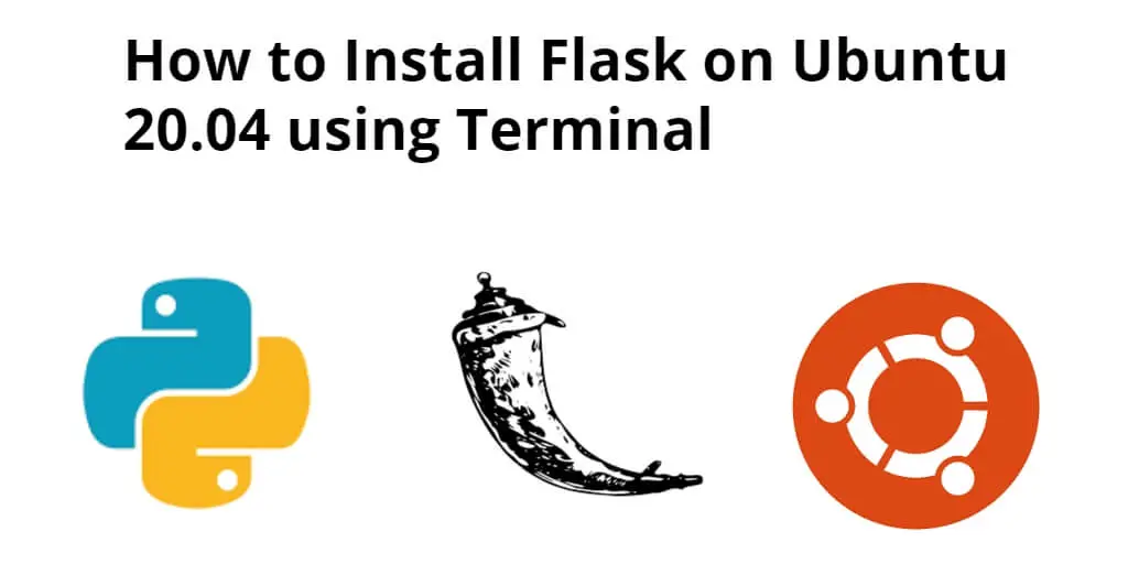 How to Install Flask on Ubuntu 20.04/22.04 using Terminal