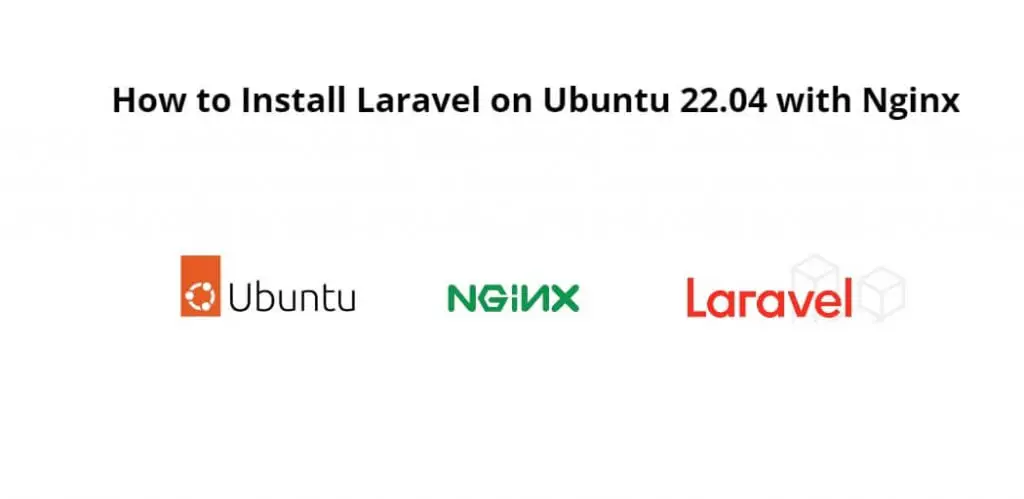 How to Install Laravel on Ubuntu 22.04 Nginx