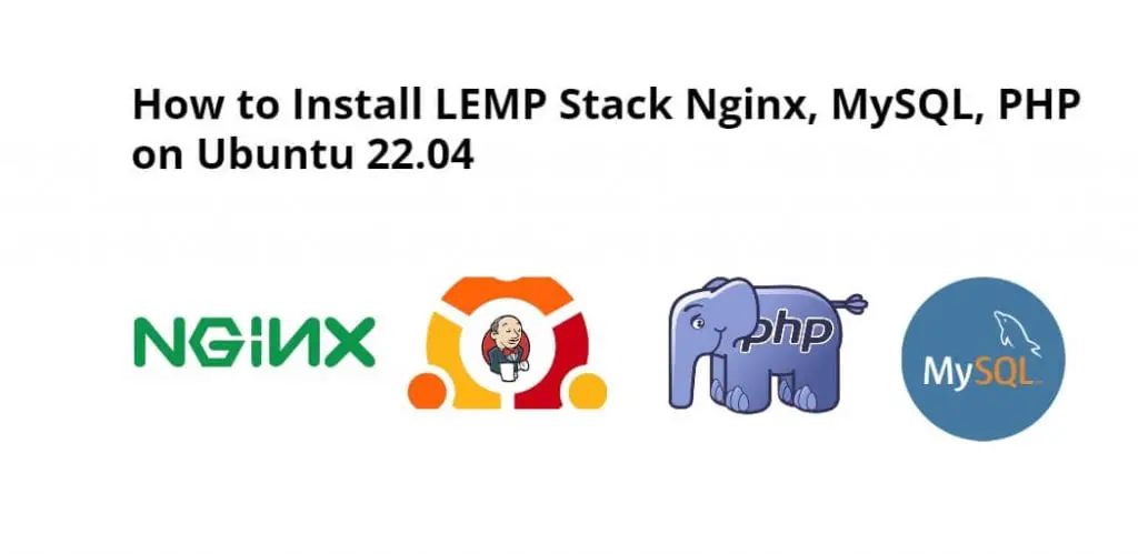 How to Install LEMP Stack Nginx, MySQL, PHP on Ubuntu 22.04