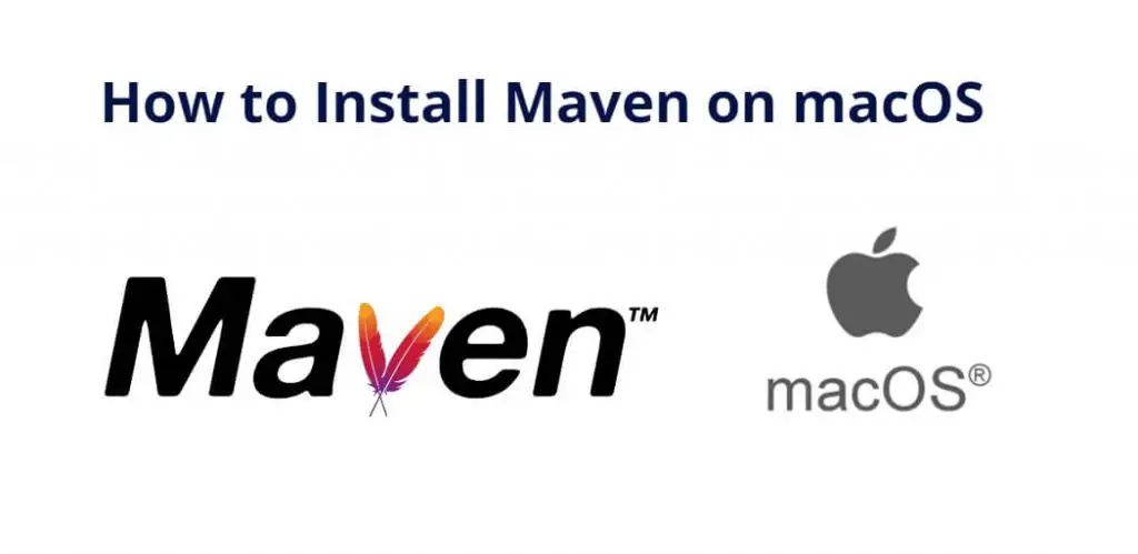 How to Install Maven on macOS