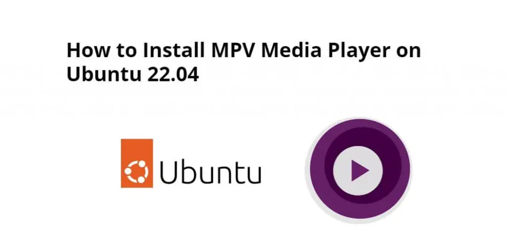 How to Install MPV Media Player on Ubuntu 22.04