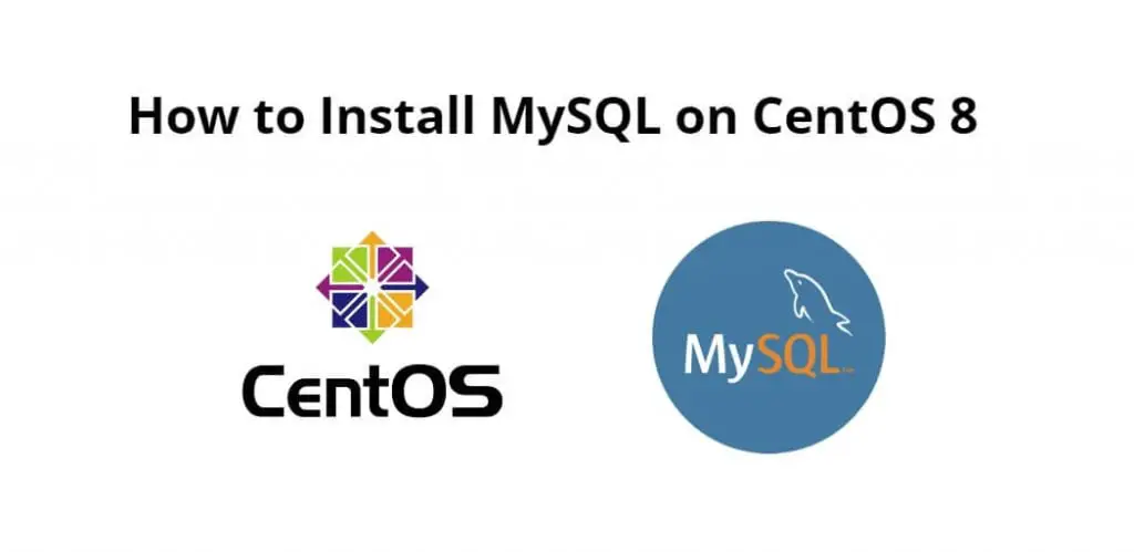 How to Install MySQL on CentOS 8