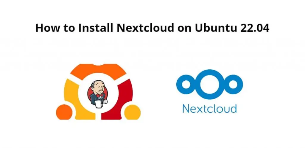 How to Install Nextcloud on Ubuntu 22.04