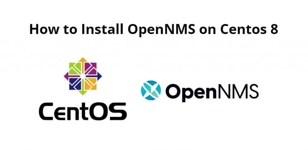 How to Install OpenNMS on Centos 8