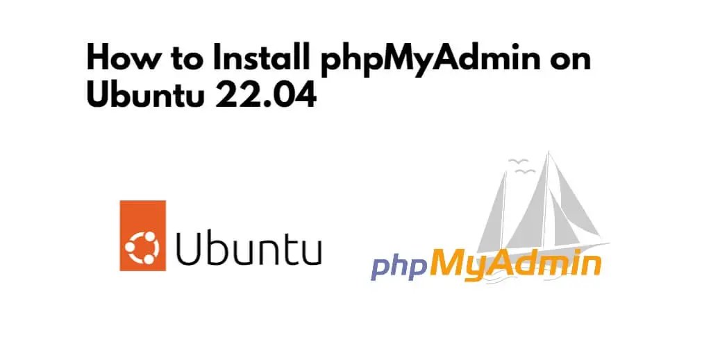 How to Install phpMyAdmin on Ubuntu 22.04