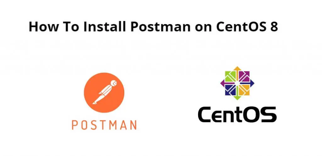 How To Install Postman on CentOS 8