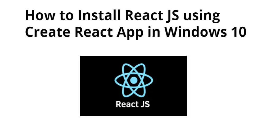 How To Install And Create A React App On Windows 11/10