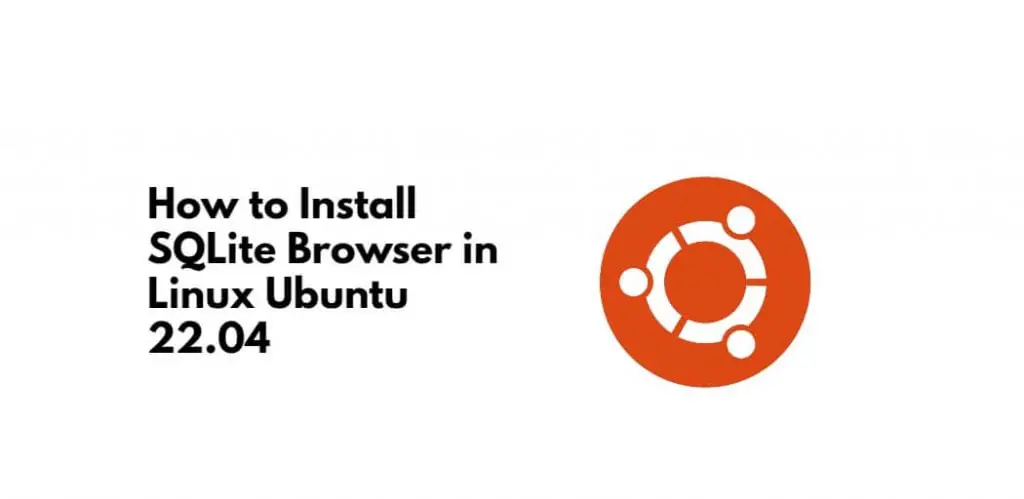 Install SQLite Browser in Linux Ubuntu 22.04 Command Line