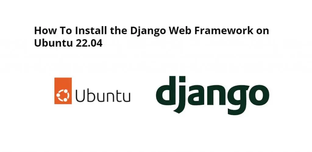 Install Django Web Framework in Ubuntu 22.04 Terminal