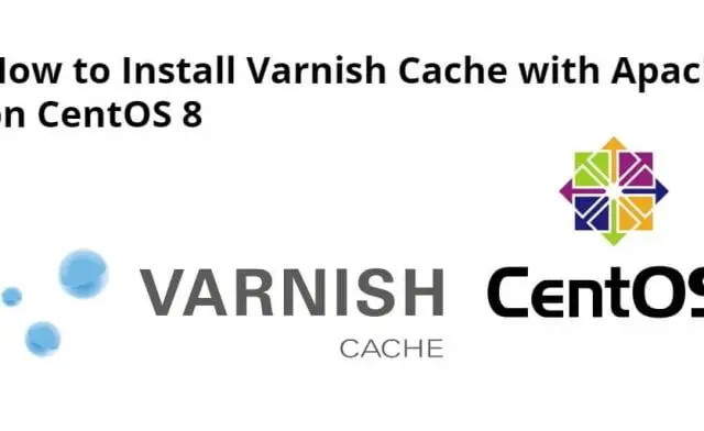 How to Install Varnish Cache with Apache on CentOS 8