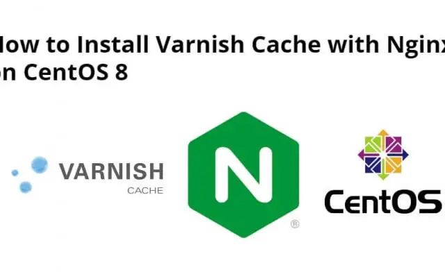 How to Install Varnish Cache with Nginx on CentOS 8