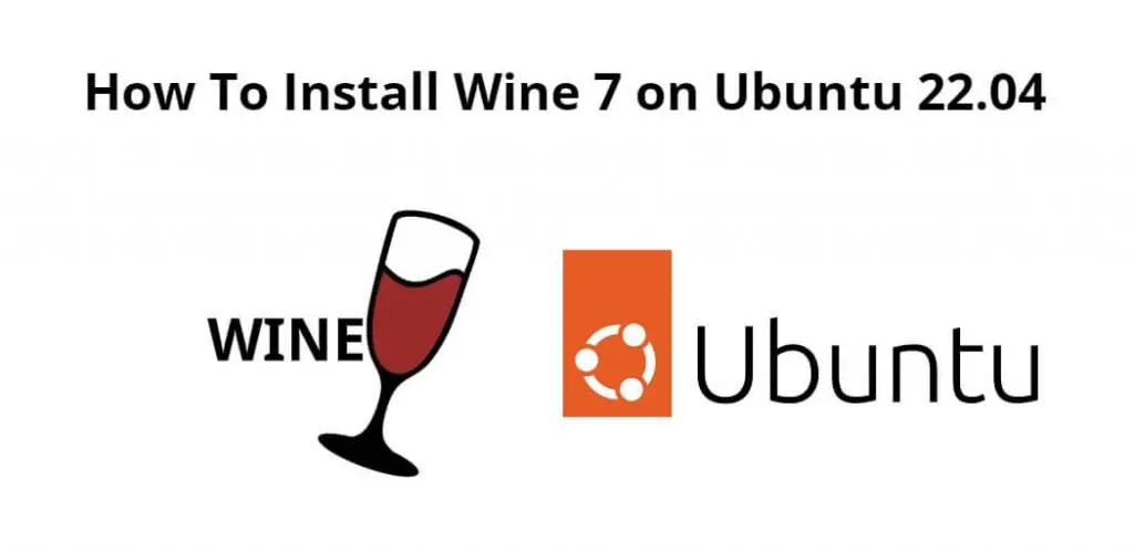 How To Install Wine 7.0 on Ubuntu 22.04