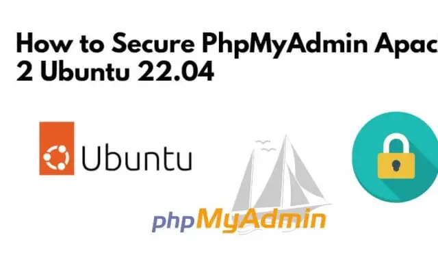 How to Secure PhpMyAdmin Access Ubuntu 22.04