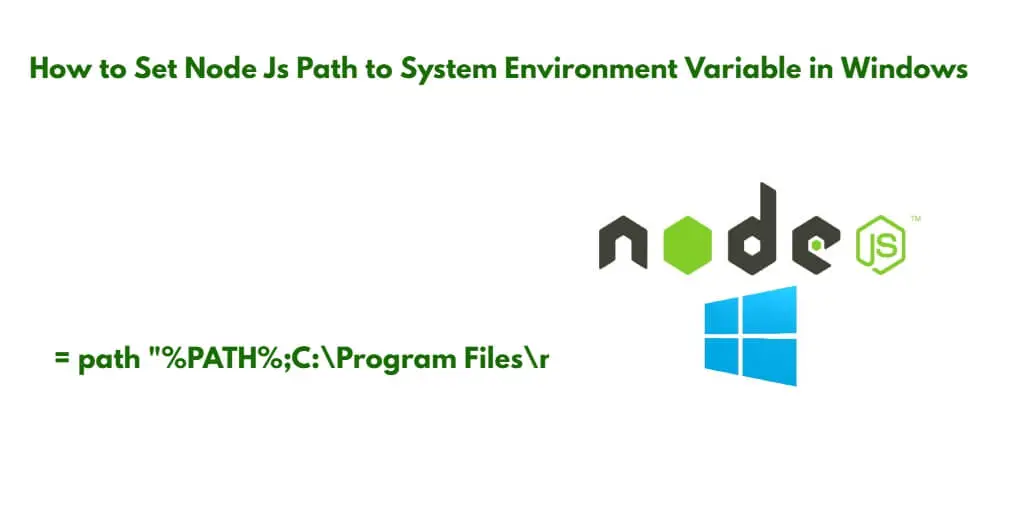Set Node Js Path to System Environment Variable in Windows 11|10