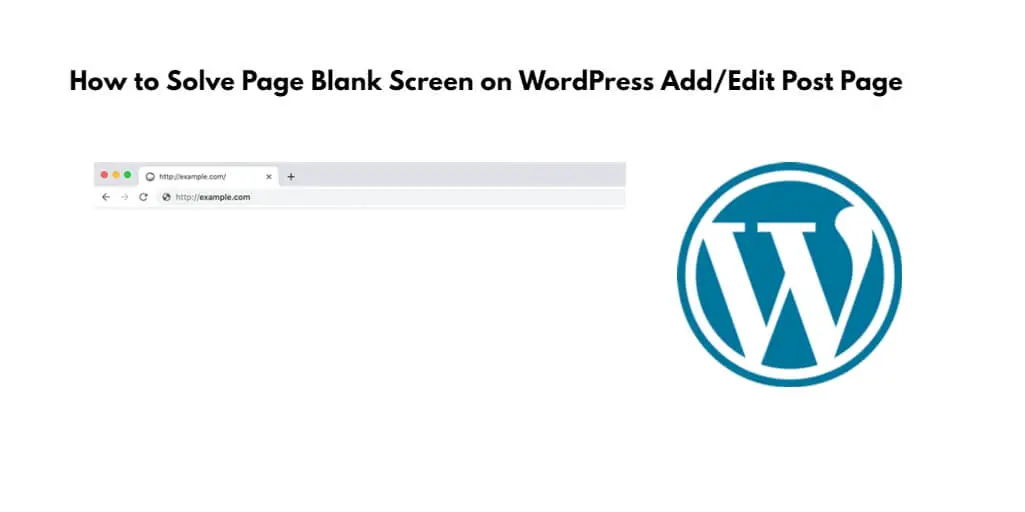 Solved: Page Blank Screen on WordPress Add/Edit Post Page