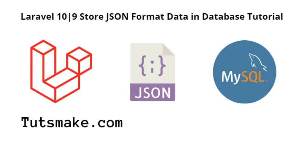 Laravel 10|9 Store JSON Format Data in Database Tutorial