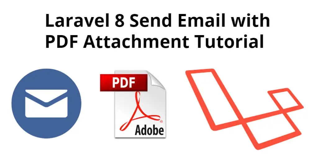 Laravel 8 Send Email with PDF Attachment Tutorial