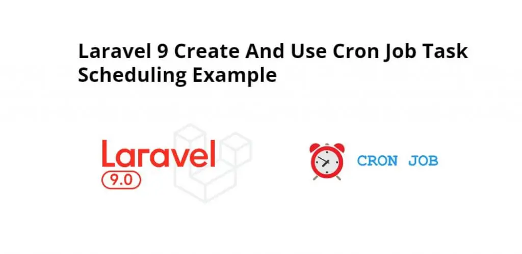 Cron Job Task Scheduling Example In Laravel 9